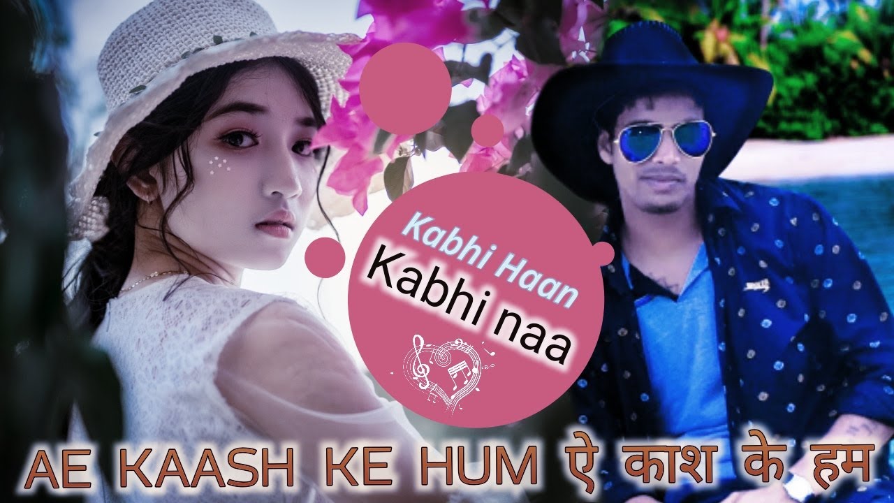 2020 Ae Kaash Ke Hum 2020 Ae Kaash Ke Hum