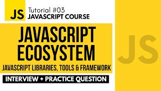 Complete JavaScript Ecosystem | React, Angular, Electron &amp; More | JavaScript Full Course in Hindi #3