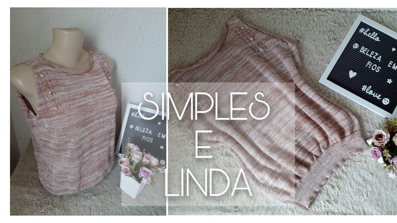 COMO FAZER BLUSA DE LINHA SIMPLES, RÁPIDA E LINDA - Ateliê Beleza em Fios