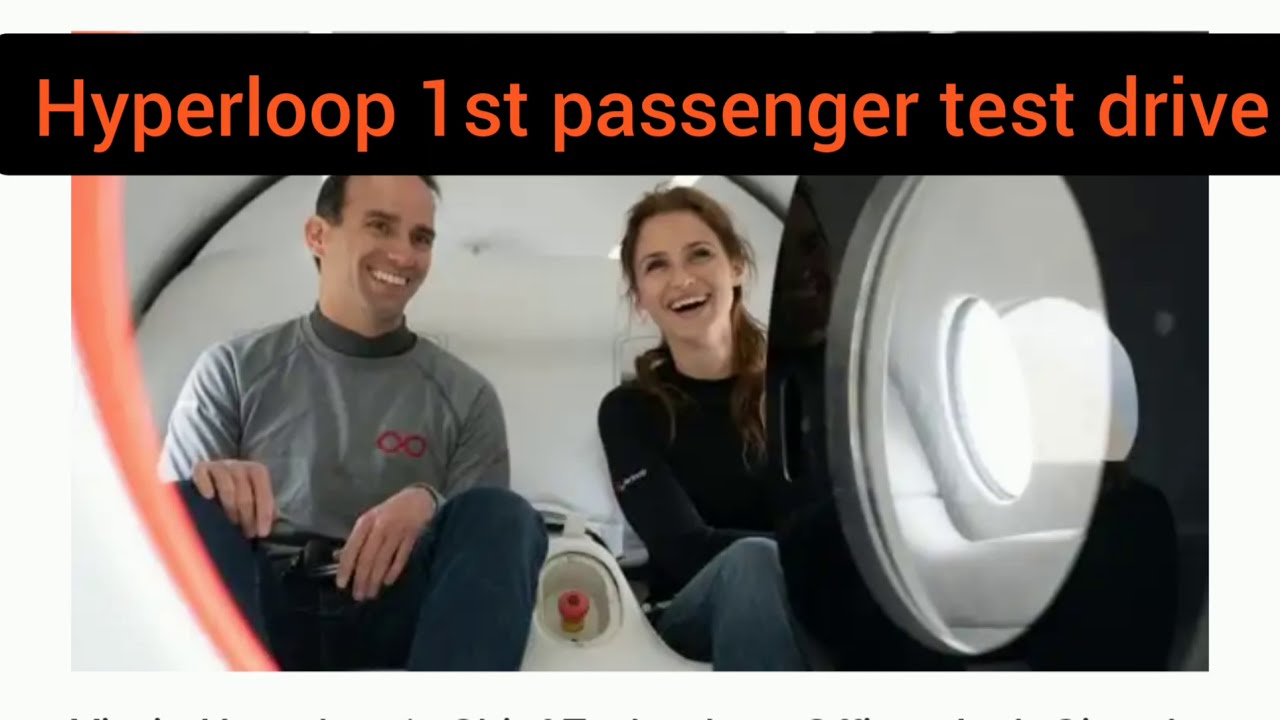 Hyperloop First Test Drive Video Hyperloop first passenger test drive|| virgin Hyperloop|| passion jobs ...