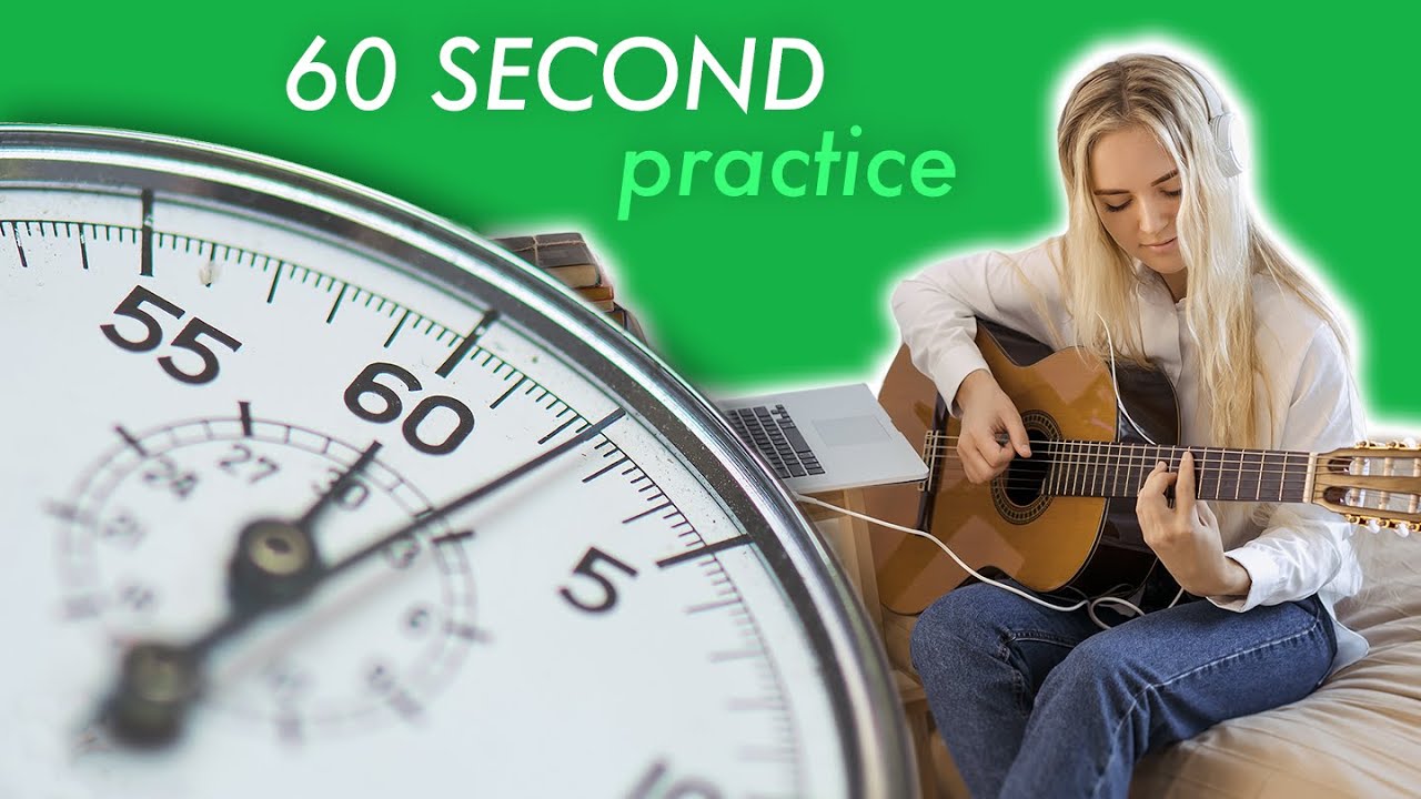 How to practice the guitar effectively in 60 seconds