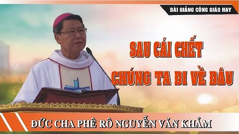 Bài giảng Chúa Nhật 32 TN Năm B | Đức Cha Phêrô Nguyễn Văn Khảm