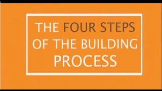 The Four Steps of the Building Process