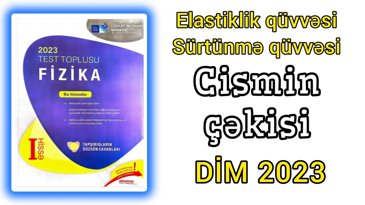 Cismin çəkisi.(DİM-2023 Fizika toplusu)