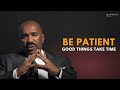 GOOD THINGS TAKE TIME BE PATIENT Best Motivational Inspirational Speech Patience Motivated GOOD THINGS TAKE TIME BE PATIENT Best Motivational Inspirational Speech Patience Motivated