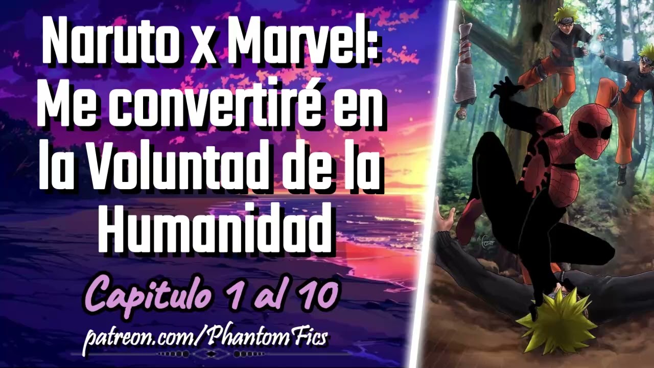 Naruto x Marvel: Me convertiré en la voluntad de la Humanidad - Capitulo 1 al 10