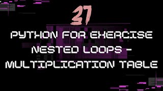 31_Python for Exercise Five :Python for exercise Nested loops | Step-by-Step Tutorial