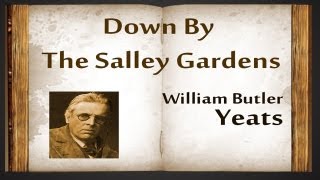 Down by The Salley Gardens by William Butler Yeats - Poetry Reading