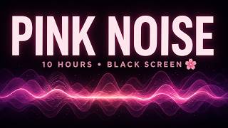 Pink Noise Black Screen | 10 Hours Deep Sleep, Tinnitus Relief &amp; Relaxation