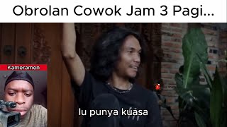 Obrolan cowok jam 3 pagi... (Lu Punya Duit Lu Punya Kuasa...)