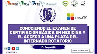 Conociendo el Examen de Certificación Básica en Medicina ft. Grupo CTO screenshot 2