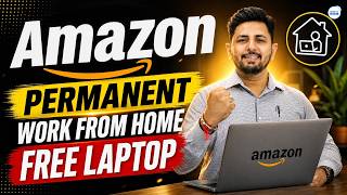 Amazon Permanent Work From Home Jobs 2026 Free Laptop Equipment Provided