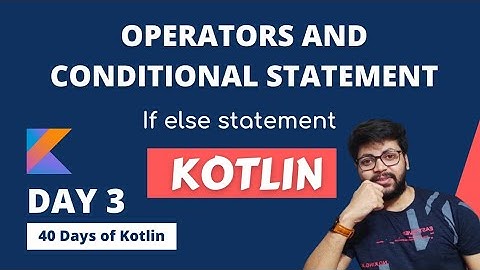 Day3 - Kotlin Operators and if else Statements