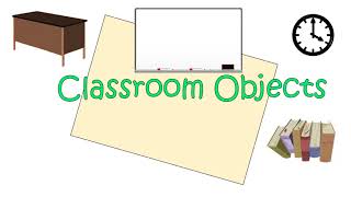 CLASSROOM OBJECTS | Vocabulary and Language  Pattern