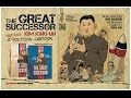 The Great Successor: Kim Jong Un Chapter 1