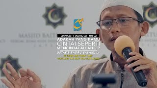 Adakah Yang Kamu Cintai Seperti Mencintai Allah? - Ustadz Badru Salam, Lc