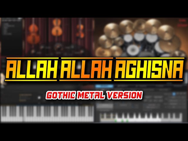 Allah Allah Aghisna (Gothic Metal Version) class=