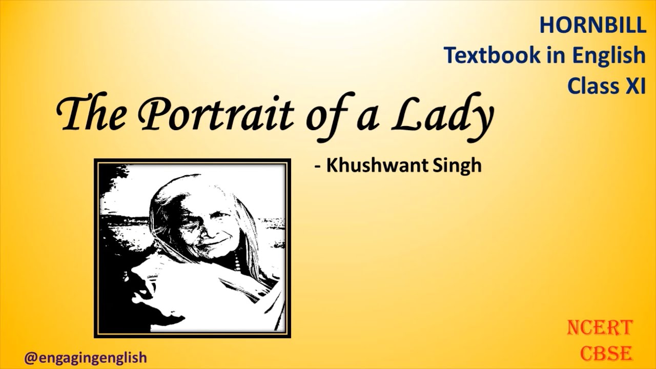 The Portrait of a Lady By Khushwant Singh- Hornbill Class XI - Synopsis @engagingenglish