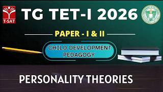 TG TET 2026 - PAPER - I &amp; II | Child Development Pedagogy : Personality Theories  | T-SAT