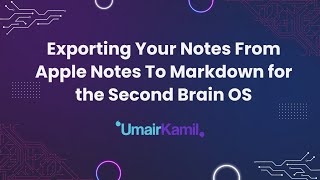 How to Export Your Apple Notes To Markdown 2025 for the Second Brain OS Net Worth