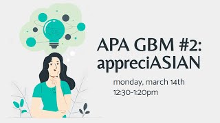 UIC APA: Spring 2022 GBM #2 | AppreciASIAN
