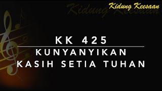 Kk 425 Kunyanyikan Kasih Setia Tuhan i Will Sing Of The Mercies Of The Lord  Kidung Keesaan