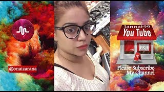 Best Musically Video Onaiza Rana 2019 অনইজ রন Indian Most Beautiful Girl