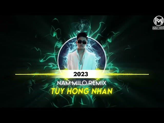 Túy Hồng Nhan (Nam Milo Remix) | Nhạc Trend Tiktok 2023 class=