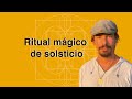 Ritual mágico de solsticio con Miguel Valls