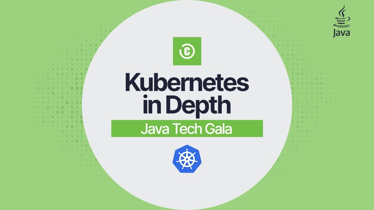 Java Tech Gala- Kubernetes in Depth - YouTube