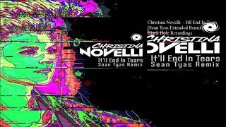 Christina Novelli  - Itll End In Tears (Sean Tyas Extended Remix)