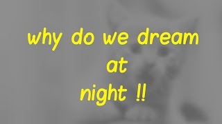 Why do we dream at night ! facts ! wiki ! wikipedia