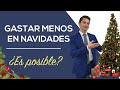 ¿Cómo GASTAR menos en NAVIDAD?