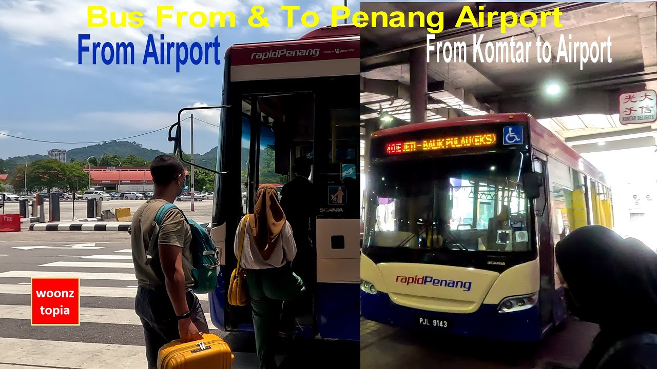 Penang Part 1: Taking Bus From & To Penang International Airport to Komtar, Georgetown