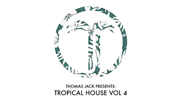 Thomas Jack Presents: Klingande - Tropical House Vol.4