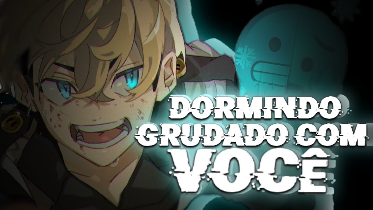 ASMR Amigo carente dormindo grudado com você [Chifuyu]