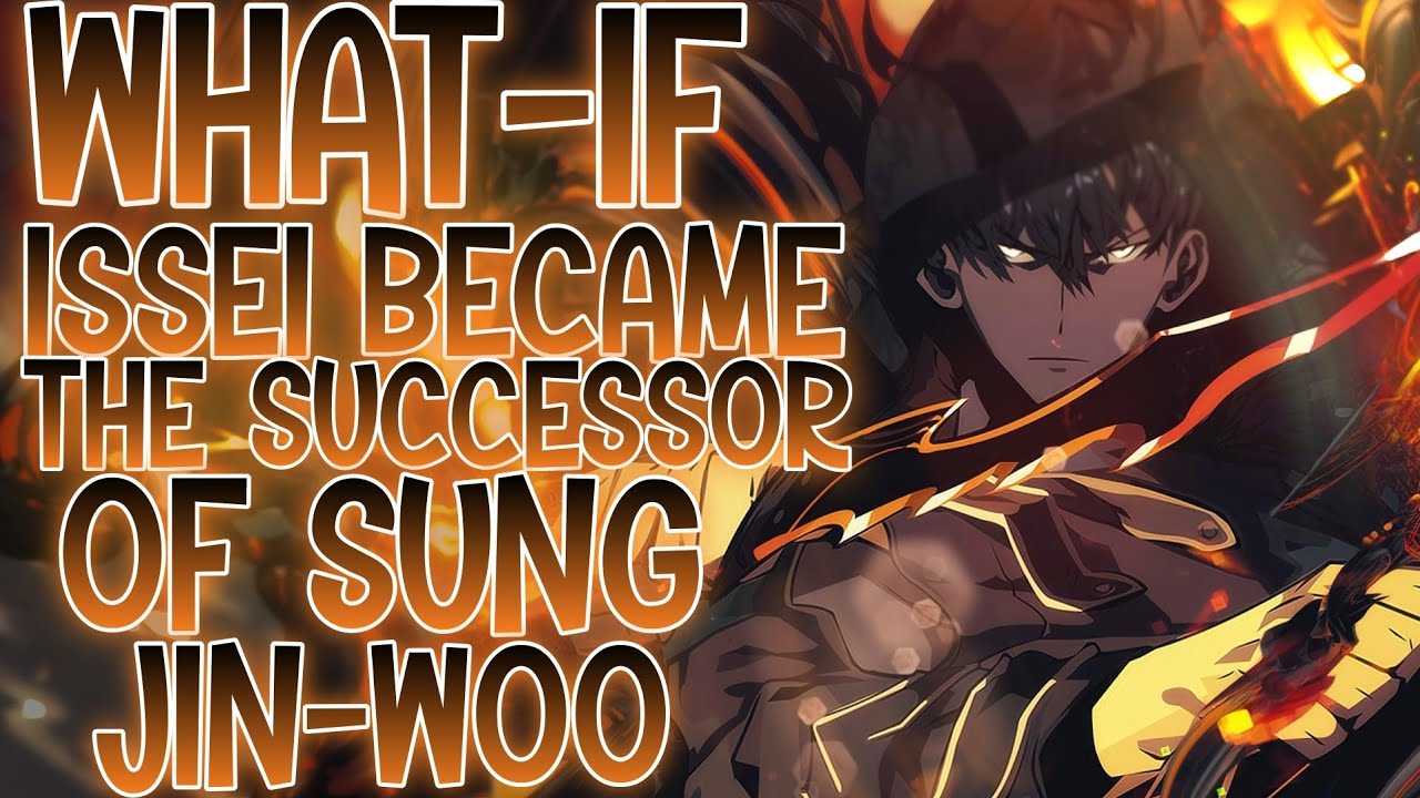 THE NEXT SHADOW MONARCH!!: What-if Issei Became The Successor Of Sung Jin-woo | Part 1