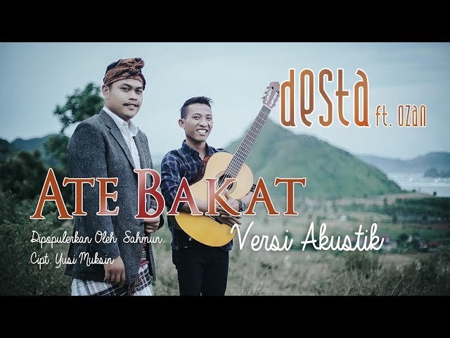 Ate Bakat Versi Akustik (Cover Desta ft. Ozan) class=