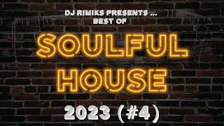 DJ Rimiks - Best of Soulful House 2023 (#4)