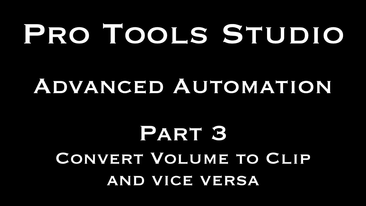 Pro Tools Studio Advanced Automation Part 3 Volume Automation to Clip Gain