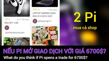 Pi network - Bạn nghĩ sao nếu Pi trao đổi hàng hoá với giá 6700$? | PI NETWORK VN