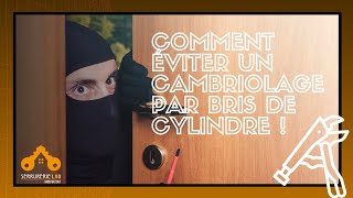 Comment Éviter Un Cambriolage Par Bris De Cylindre