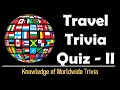 Travel quiz  2 test your travel trivia gk