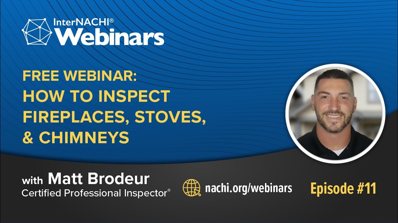 Free Webinar: How to Inspect Fireplaces, Stoves, and Chimneys