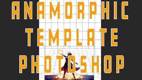 Create an anamorphic template in Photoshop