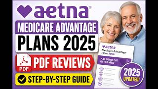 Aetna Medicare Advantage Plans 2025 PDF Reviews - Step-by-Step Guide