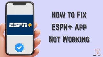 How to Fix ESPN+ App Not Working : Multiple Solutions! (Apple & Android)