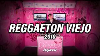 REGGAETON VIEJO 2010 Mix | DEJAVU 2010 by Oscar Herrera