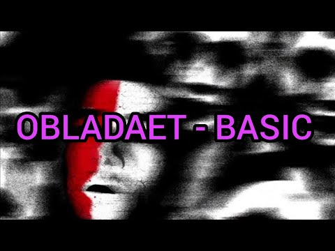 OBLADAET - BASIC (Текст)