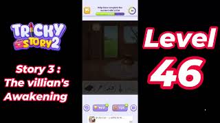 Tricky Story 2 Story 3: The villian's Awakening Level 46 Help Cece complete the ancient relic’s